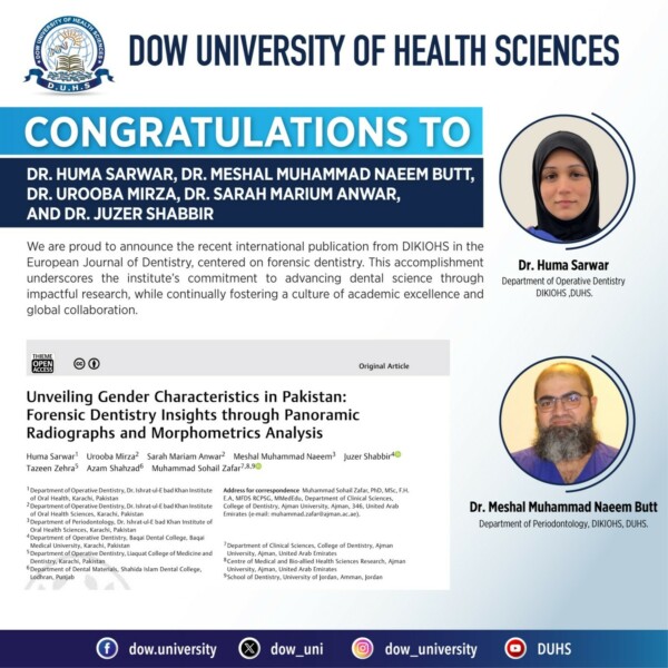 Congratulations to Dr. Huma Sarwar & Dr. Meshal Muhammad Naeem Butt (Current Faculty of DIKIOHS), Dr. Urooba Mirza, Dr. Sarah Marium Anwar, and Dr. Juzer Shabbir (Alumni of DIKIOHS)We proudly celebrate the international publication of their research article titled “Unveiling Gender Characteristics in Pakistan: Forensic Dentistry Insights through Panoramic Radiographs and Morphometrics Analysis” in the European Journal of Dentistry.

Link: https://www.researchgate.net/publication/391449574_Unveiling_Gender_Characteristics_in_Pakistan_Forensic_Dentistry_Insights_through_Panoramic_Radiographs_and_Morphometrics_Analysis

This remarkable achievement highlights Dr Ishrat Ul Ebad Khan Institute of Oral Health Sciences (DIKIOHS)’s commitment to advancing dental science, promoting impactful research, and encouraging global academic collaboration.

Aligned SDGs:
SDG 3 – Good Health and Well-being
SDG 4 – Quality Education