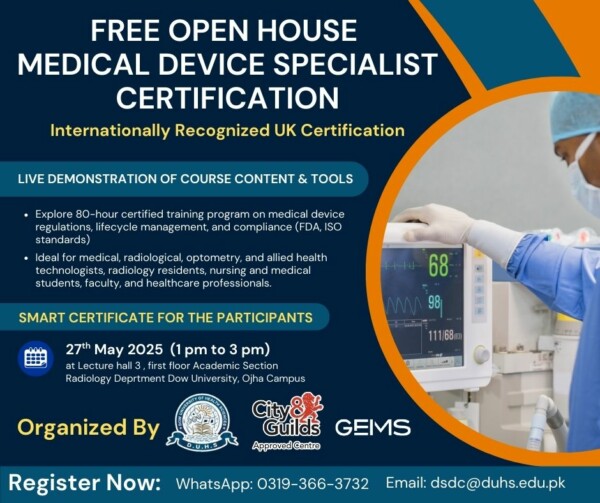 Registration Open! Dow Skills Development Centre, in collaboration with the Dow Institute of Radiology (DIR), is hosting an exclusive Open House Session for the Medical Device Specialist Certificate Program, accredited by City & Guilds, UKGet a preview of our 80-hour professional training covering FDA/ISO regulations, device lifecycle management, quality systems, and compliance.

Date: Tuesday, May 27, 2025
Time: 1:00 PM – 3:00 PM
Venue: Dow University of Health Sciences (Ojha Campus)

Register Now: https://forms.gle/tbSTcbPXBN5Gwhot5

Limited seats – First come, first served!

WhatsApp: 0319-366-3732 or Email: dsdcduhs.edu.pk