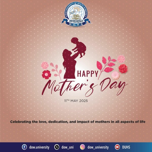 On this Mother’s Day, Dow University of Health Sciences pays heartfelt tribute to all mothers — the first caregivers, the healers, and the eternal sources of strength.Happy Mother’s Day to the real heroes in every home.