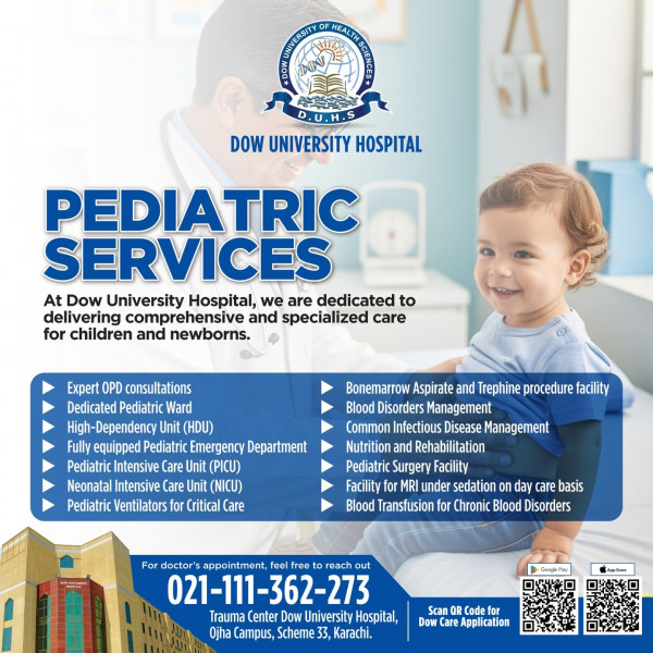 Comprehensive Pediatric Care at Dow University HospitalAt Dow University Hospital, Ojha Campus, we offer specialized and compassionate pediatric services for children and newborns, including NICU, PICU, emergency care, pediatric surgery, and more. Your child’s health is our top priority.

Visit us at Trauma Center, Dow University Hospital, Ojha Campus, Scheme 33, Karachi

Book an appointment: Call 021-111-362-273 or visit https://www.duhs.edu.pk/find-a-doctor/

Download the Dow Care App today!
Google Play: https://play.google.com/store/apps/details...
App Store: https://apps.apple.com/pk/app/dow-care/id6453471225